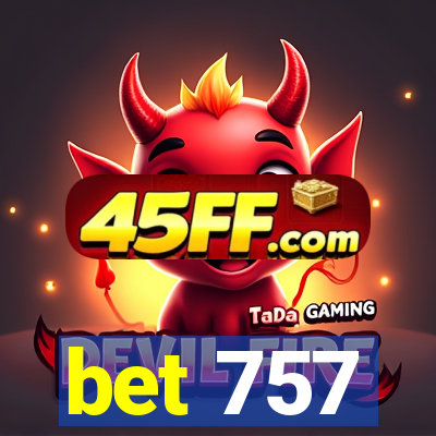 bet 757